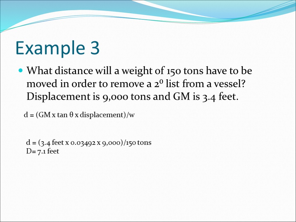 Example 3 What distance will a weight of 150 tons have to be moved